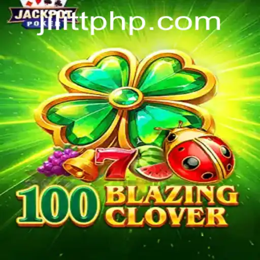 100BlazingClover: A Dazzling Gaming Experience