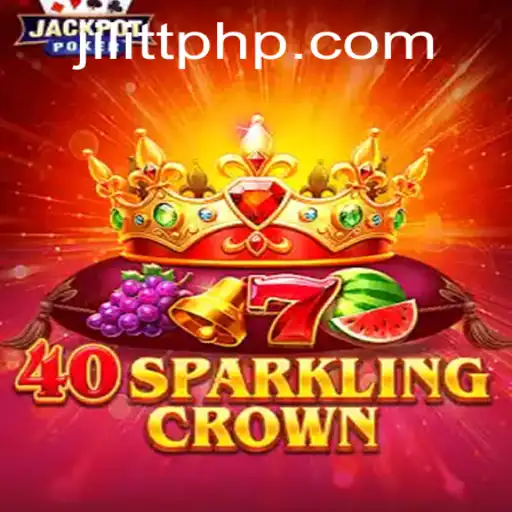 Discover the Thrilling World of 40SparklingCrown at JiLiTT.COM